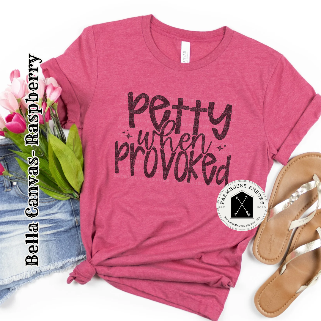 Petty When Provoked