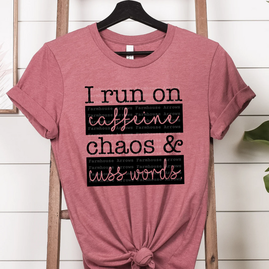 I Run on Caffeine Chaos & Cuss Words