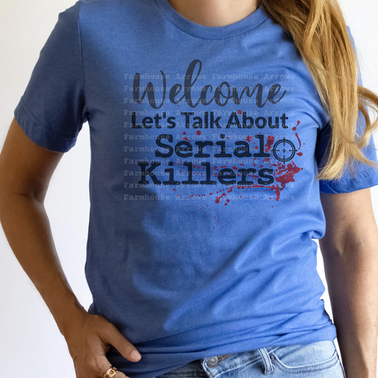 Welcome Let's Talk About Serial Killers