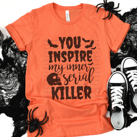 You Inspire My Inner Serial Killer