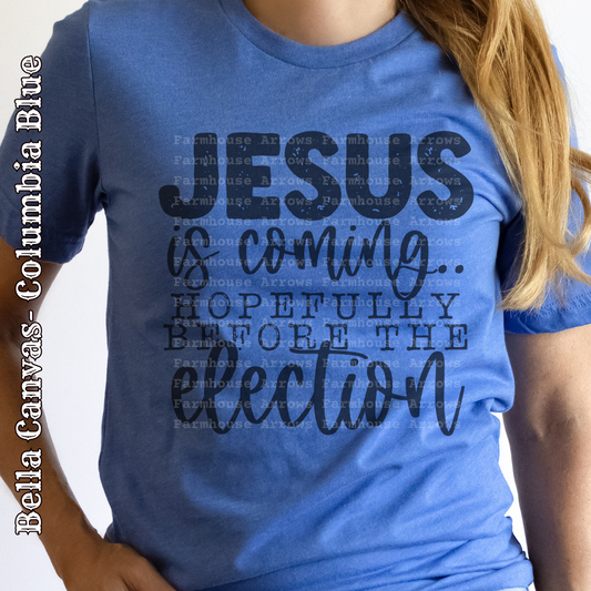 Jesus is Coming...Hopefully Before the Election