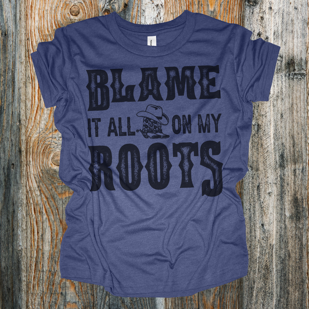 Blame it on my Roots