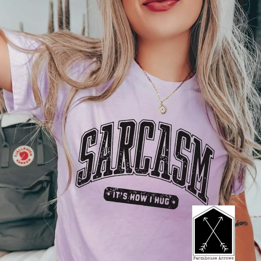 Sarcasm- It's How I Hug