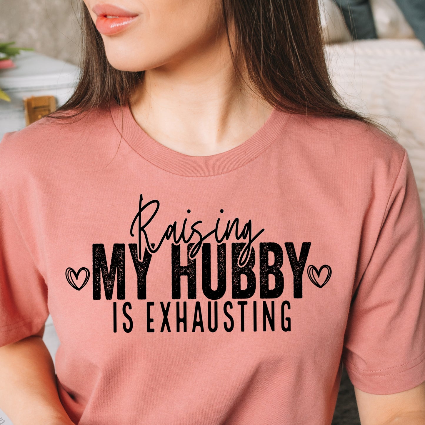 Raising my Hubby is Exhausting