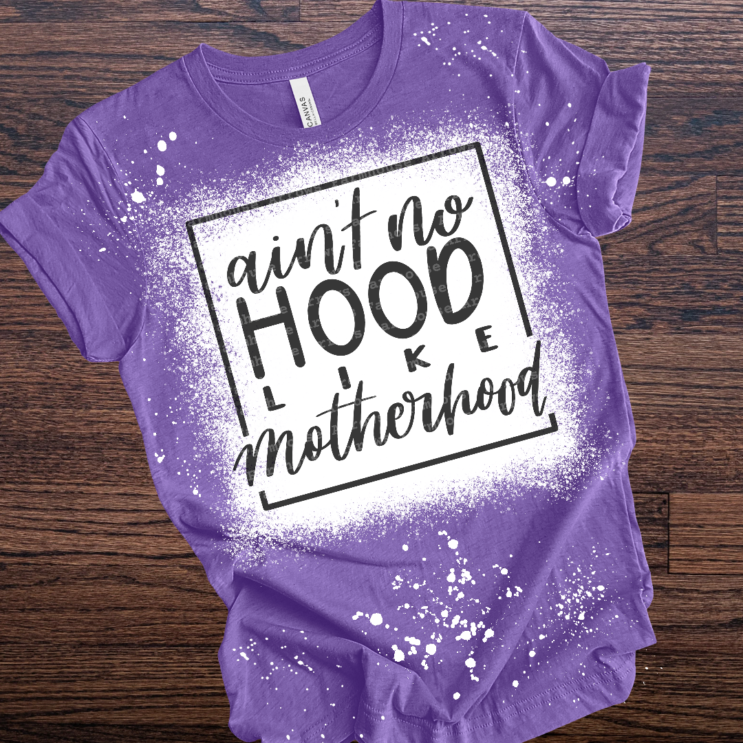 Ain't No Hood Like Motherhood