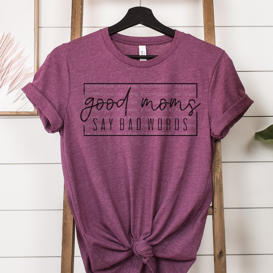 Good Moms Say Bad Words